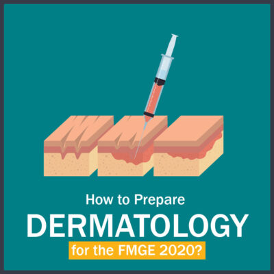 How to Prepare Dermatology for FMGE?