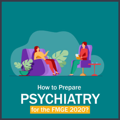 How to Prepare Psychiatry for FMGE?